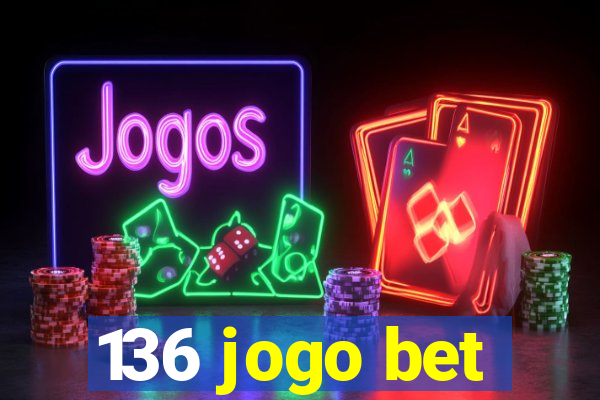 136 jogo bet